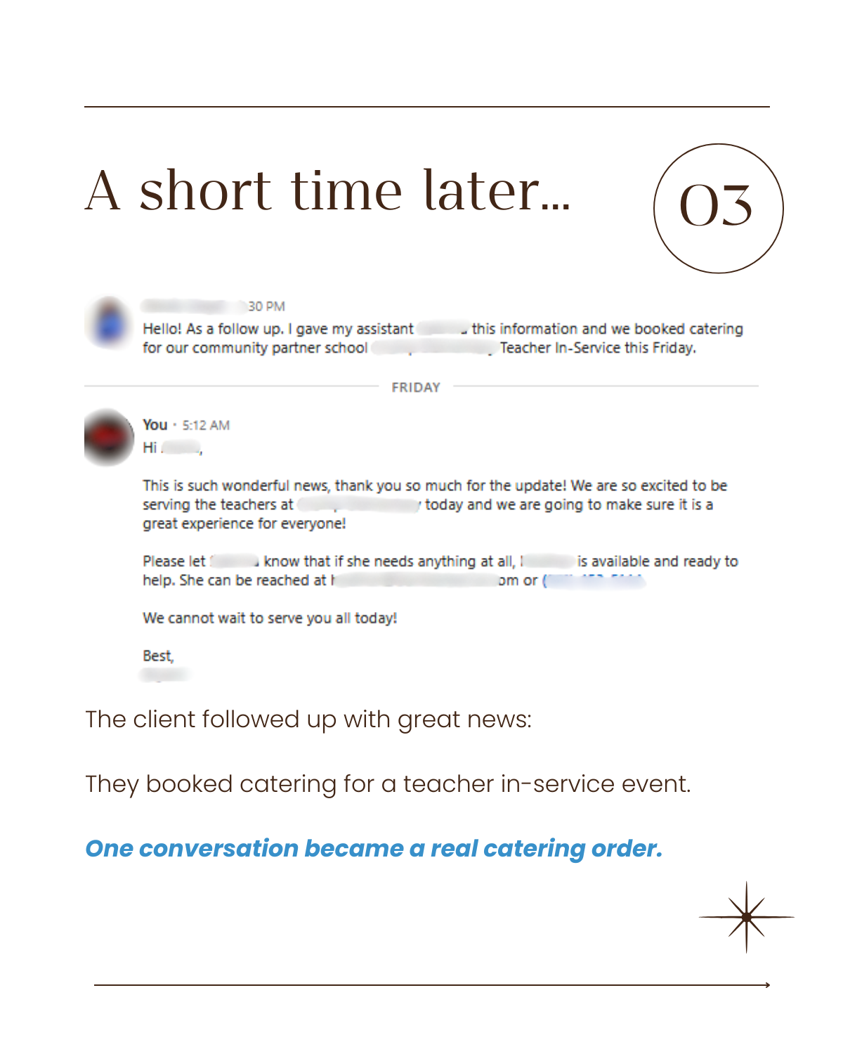 The contact followed up to say they had passed the information along and booked catering for a teacher in-service event