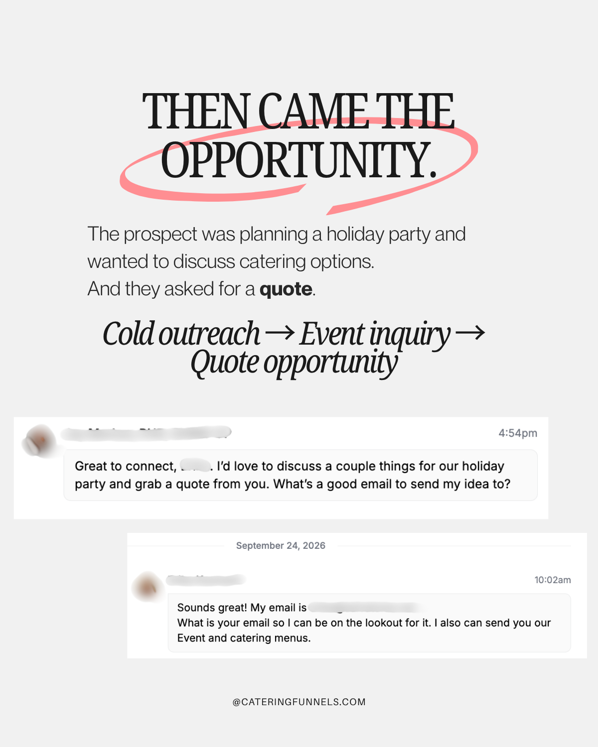 Then came the opportunity: the prospect said she would like to discuss her holiday party and get a quote, and the restaurant offered to send its event and catering menus